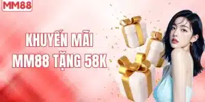 Khuyến mãi Mm88 tặng 58k