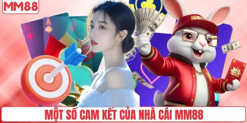 Miễn Trừ Trách Nhiệm 3 Một số cam kết của nhà cái MM88