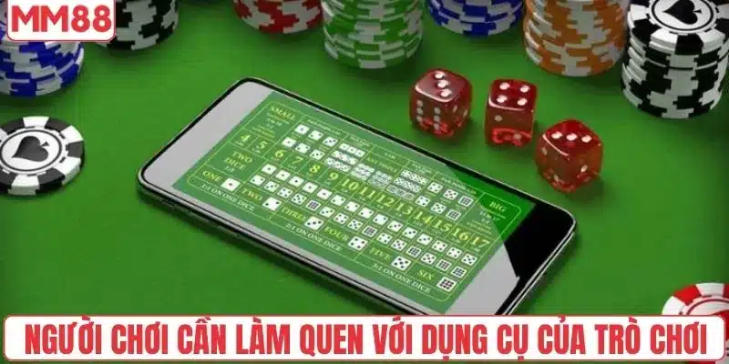 Người chơi cần làm quen với dụng cụ của trò chơi